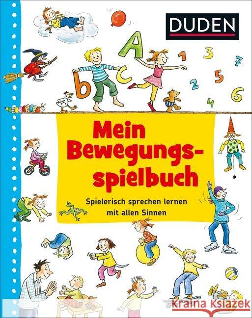 Mein Bewegungsspielbuch : Spielerisch sprechen lernen mit allen Sinnen Diehl, Ute; Zimmer, Renate; Wirtz, Simone 9783737334358 FISCHER Duden