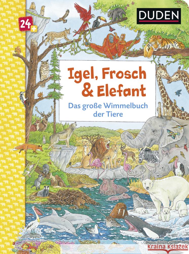 Duden - Igel, Frosch & Elefant: Das große Wimmelbuch der Tiere Braun, Christina 9783737334747