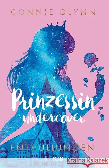 Prinzessin undercover - Enthüllungen Glynn, Connie 9783737341387 FISCHER KJB