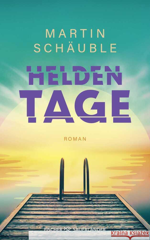 Heldentage Schäuble, Martin 9783737343602 FISCHER Sauerländer