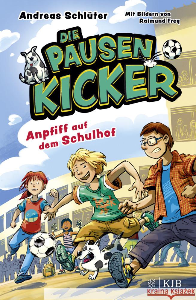 Die Pausenkicker - Anpfiff auf dem Schulhof Schlüter, Andreas 9783737343664 FISCHER KJB