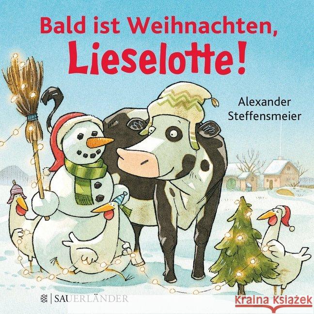 Bald ist Weihnachten, Lieselotte! Steffensmeier, Alexander 9783737352345 FISCHER Sauerländer