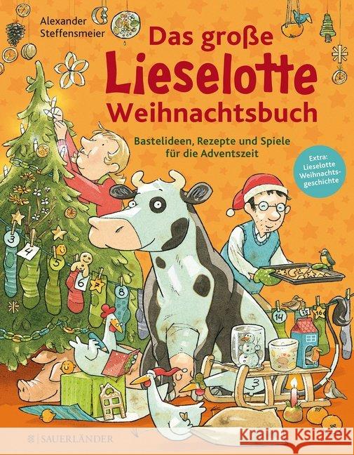 Das große Lieselotte Weihnachtsbuch : Bastelideen, Rezepte und Spiele für die Adventszeit Steffensmeier, Alexander 9783737352390 FISCHER Sauerländer