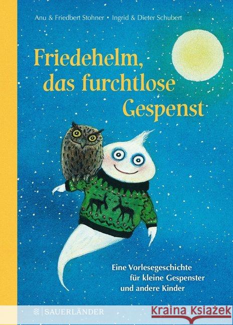 Friedehelm, das furchtlose Gespenst : Eine Vorlesegeschichte für kleine Gespenster und andere Kinder Stohner, Anu; Stohner, Friedbert 9783737354516