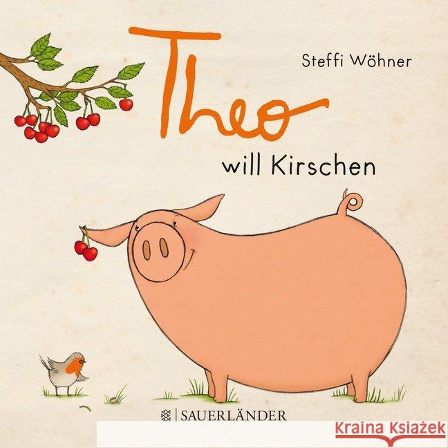 Theo will Kirschen Wöhner, Steffi 9783737354608