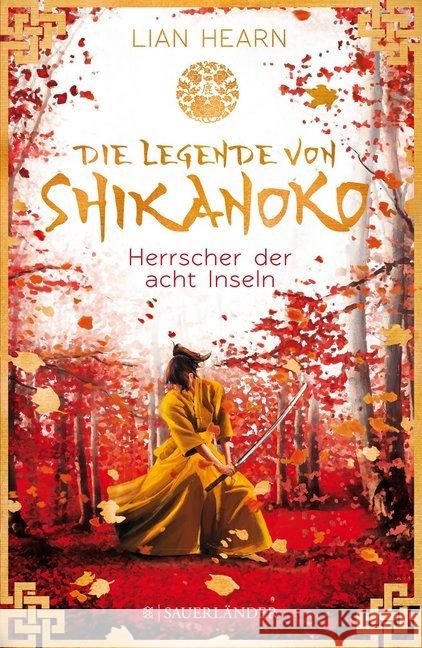 Die Legende von Shikanoko - Herrscher der acht Inseln Hearn, Lian 9783737354660 FISCHER Sauerländer