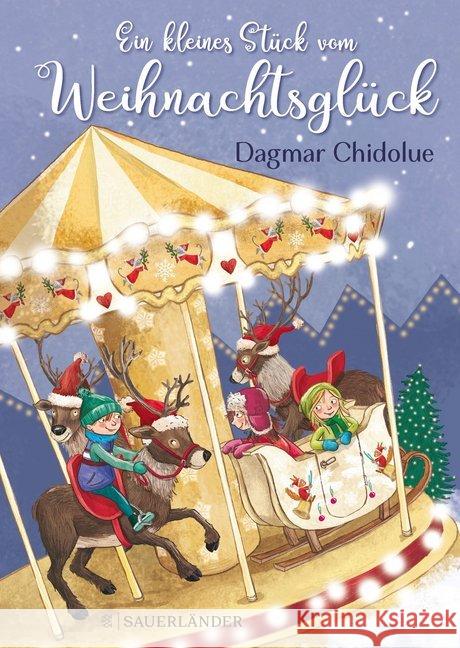 Ein kleines Stück vom Weihnachtsglück Chidolue, Dagmar 9783737355179 FISCHER Sauerländer