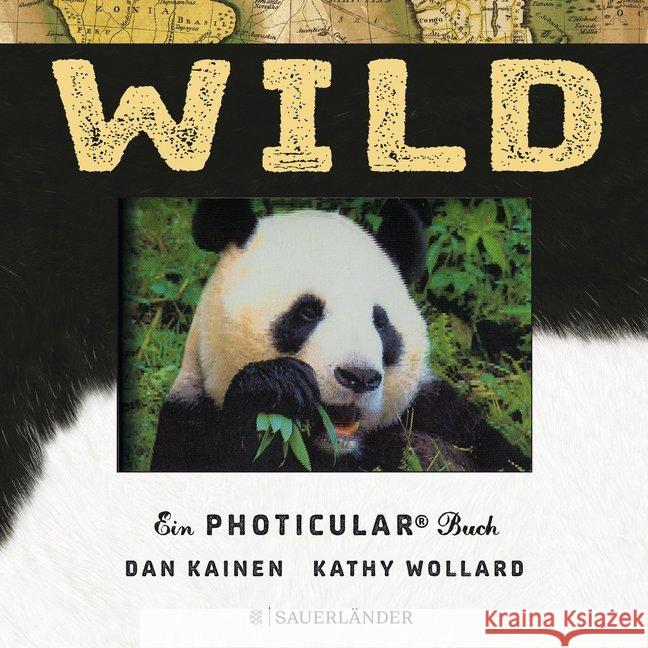 Wild : Ein Photicular Buch Wollard, Kathy; Kainen, Dan 9783737355889 FISCHER Sauerländer