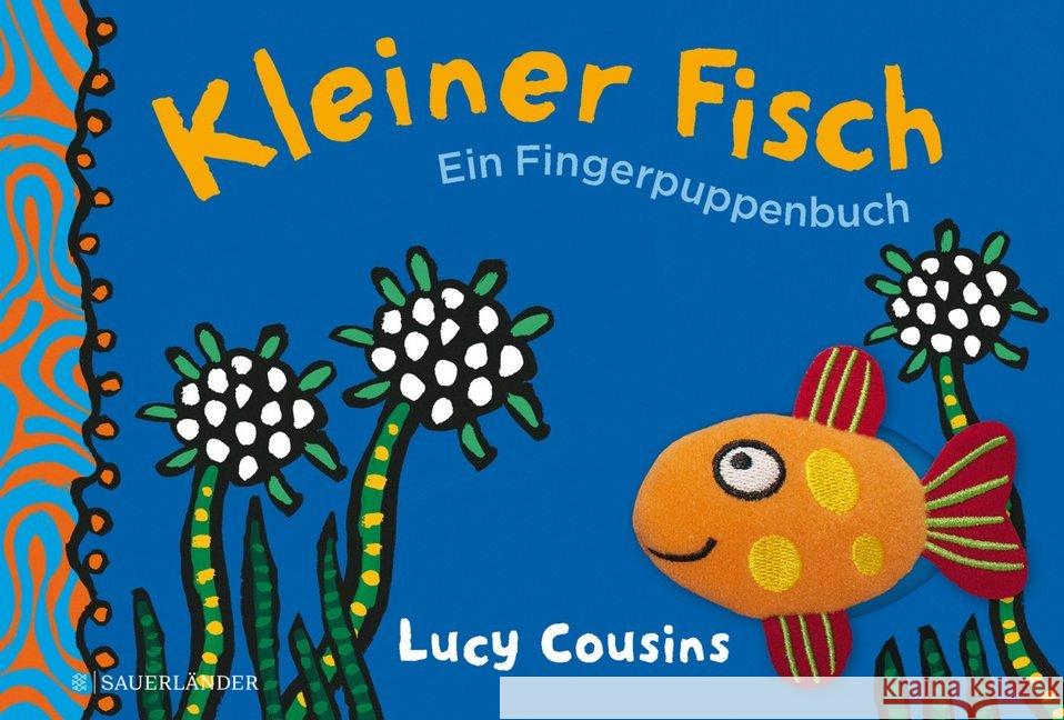 Kleiner Fisch : Ein Fingerpuppenbuch Cousins, Lucy 9783737356466