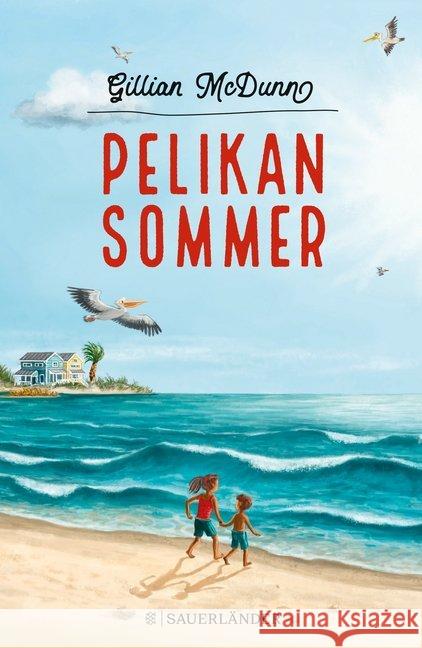 Pelikansommer McDunn, Gillian 9783737356749 FISCHER Sauerländer