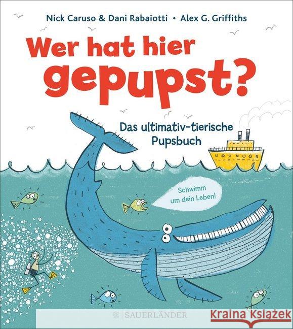 Wer hat hier gepupst? : Das ultimativ-tierische Pupsbuch Caruso, Nick; Rabaiotti, Dani 9783737357036 FISCHER Sauerländer