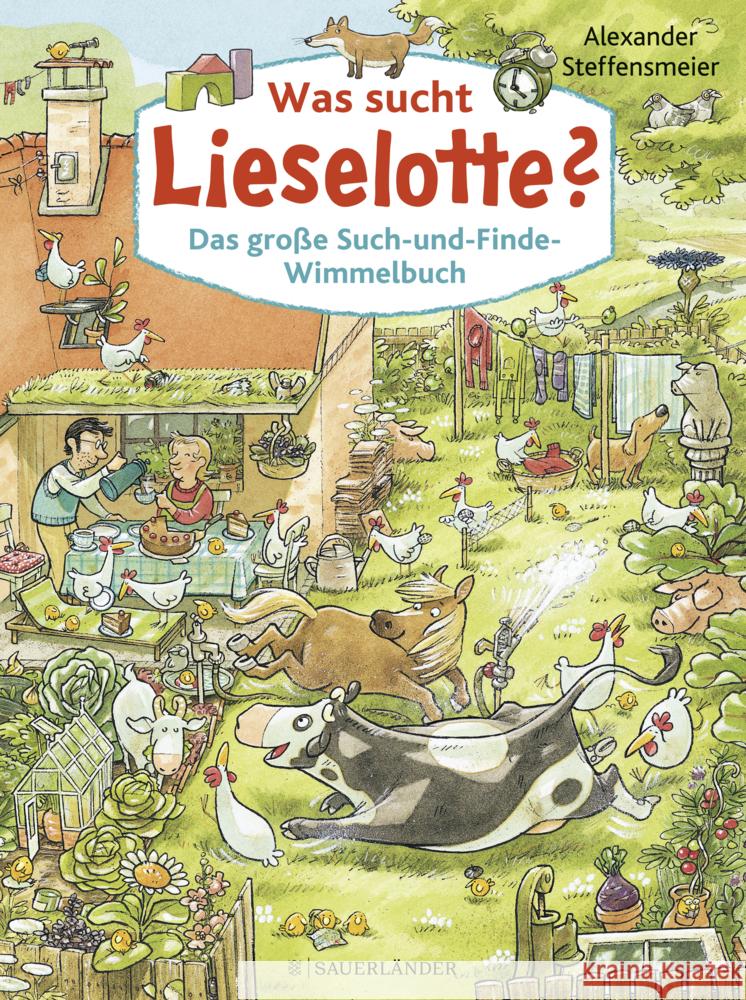 Was sucht Lieselotte? Das große Such-und-Finde-Wimmelbuch Steffensmeier, Alexander 9783737357449 FISCHER Sauerländer