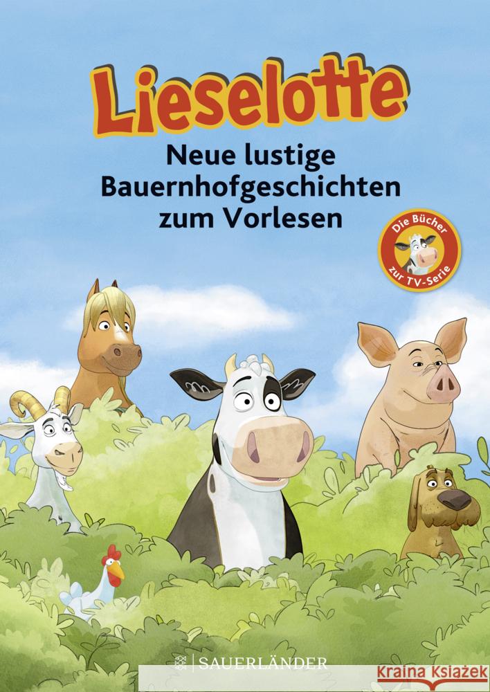 Lieselotte Neue lustige Bauernhofgeschichten Krämer, Fee; Steffensmeier, Alexander 9783737358019 FISCHER Sauerländer