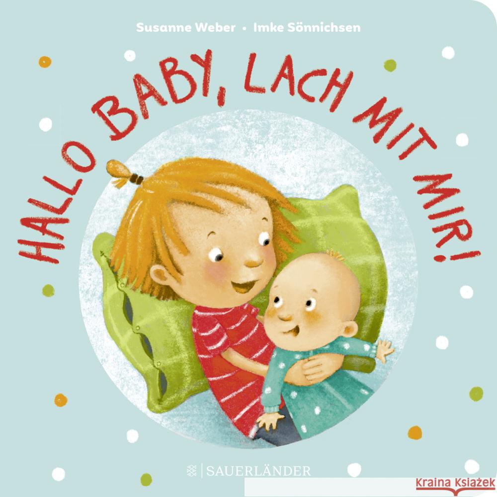 Hallo Baby, lach mit mir! (Pappbilderbuch für alle Geschwisterchen) Weber, Susanne 9783737358699