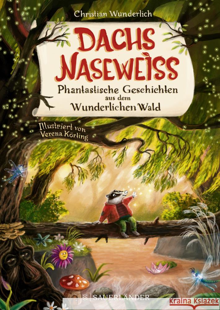 Dachs Naseweiß  Phantastische Geschichten aus dem Wunderlichen Wald Wunderlich, Christian 9783737359641