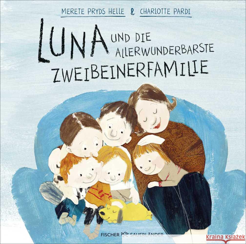 Luna und die allerwunderbarste Zweibeinerfamilie Pryds Helle, Merete 9783737359894