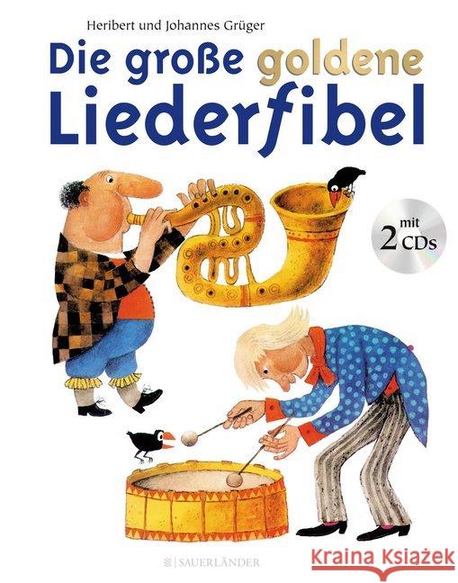 Die große goldene Liederfibel, m. 2 Audio-CDs Grüger, Heribert; Grüger, Johannes 9783737363754 Sauerländer