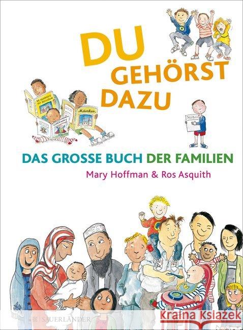 Du gehörst dazu : Das Große Buch der Familien Hoffman, Mary; Asquith, Ros 9783737364058 Sauerländer