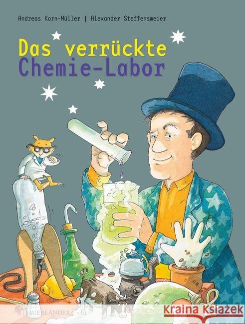 Das verrückte Chemie-Labor : Experimente für Kinder Korn-Müller, Andreas; Steffensmeier, Alexander 9783737364799