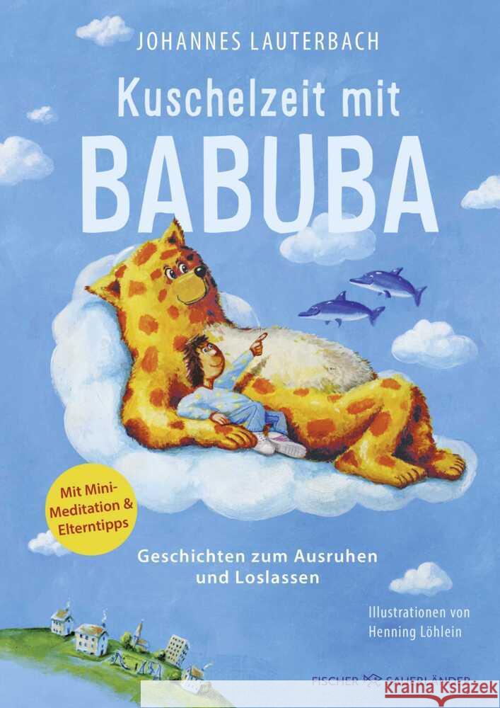 Kuschelzeit mit Babuba. Geschichten zum Ausruhen und Loslassen Lauterbach, Johannes 9783737372145