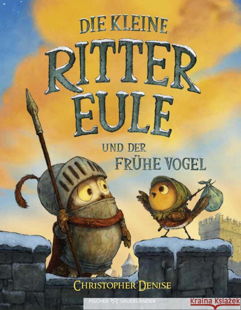 Die kleine Rittereule und der Frühe Vogel Denise, Christopher 9783737373685