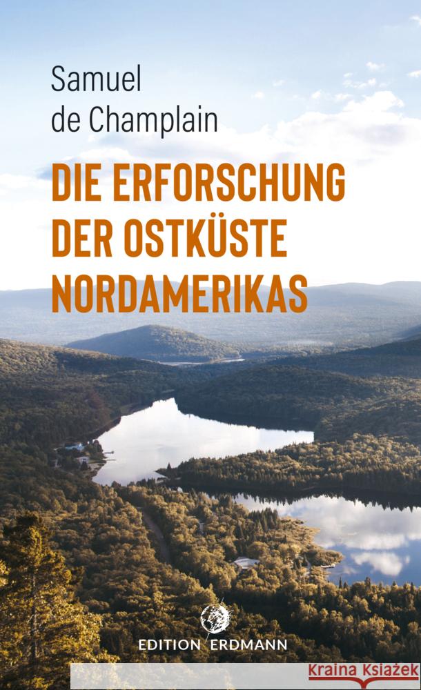 Die Erforschung der Ostküste Nordamerikas Champlain, Samuel de 9783737400589 Edition Erdmann