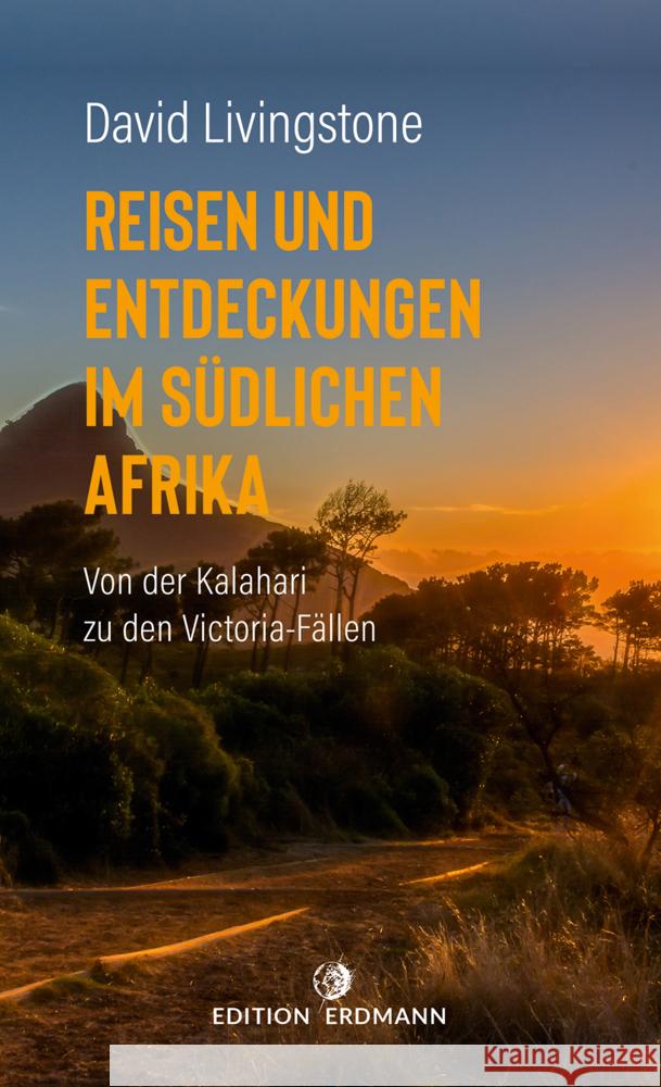 Reisen und Entdeckungen im südlichen Afrika Livingstone, David 9783737400732 Edition Erdmann