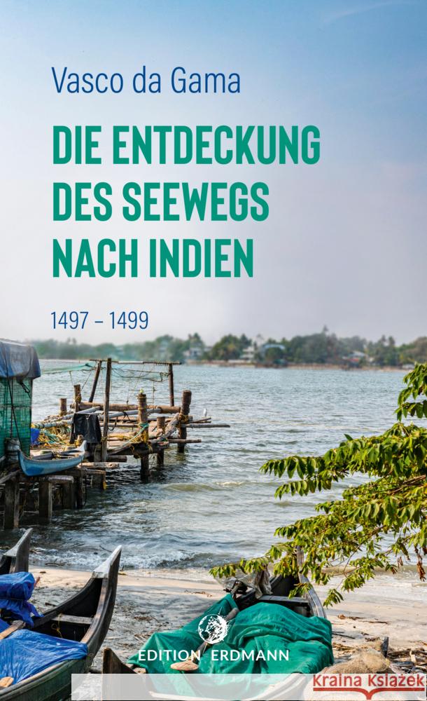 Die Entdeckung des Seewegs nach Indien Gama, Vasco da 9783737400763 Edition Erdmann