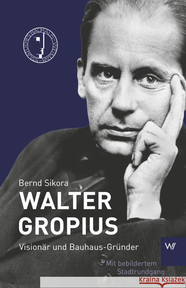 Walter Gropius Sikora, Bernd 9783737402729 Weimarer Verlagsgesellschaft