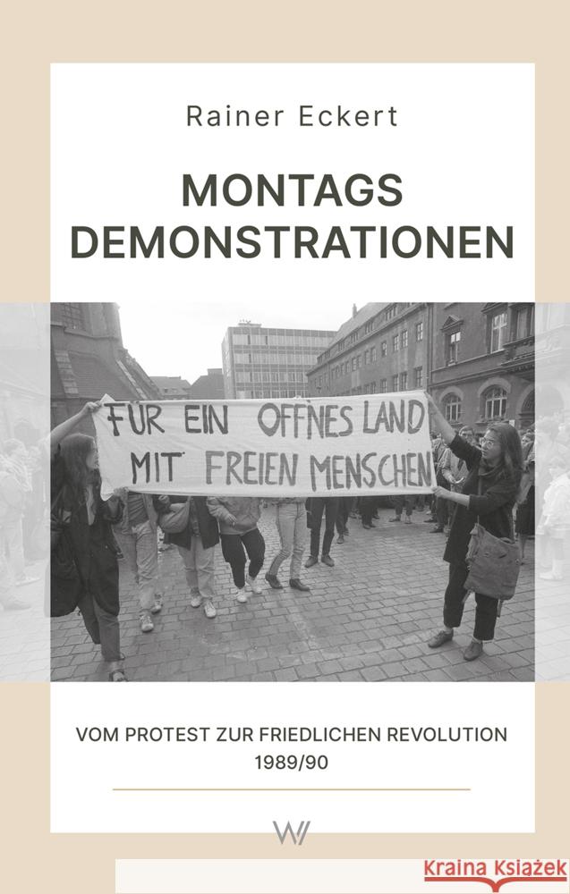 Montagsdemonstrationen Eckert, Rainer 9783737402972 Weimarer Verlagsgesellschaft