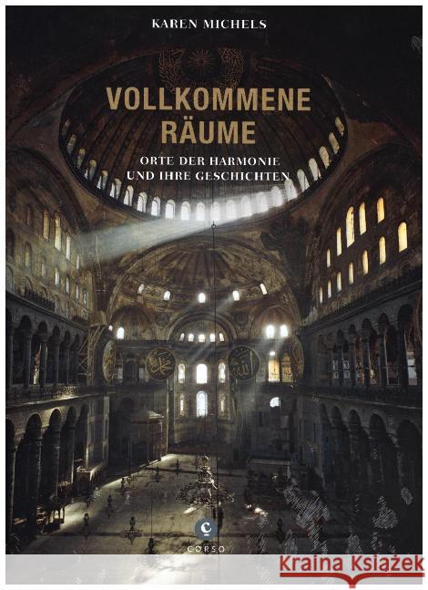 Vollkommene Räume : Orte der Harmonie und ihre Geschichten Michels, Karen 9783737407243