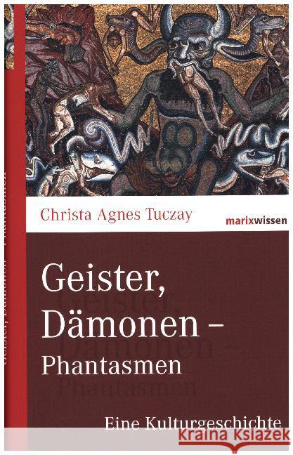 Geister, Dämonen - Phantasmen : Eine Kulturgeschichte Tuczay, Christa A . 9783737409728