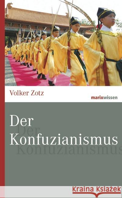 Der Konfuzianismus Zotz, Volker 9783737409759 marixverlag