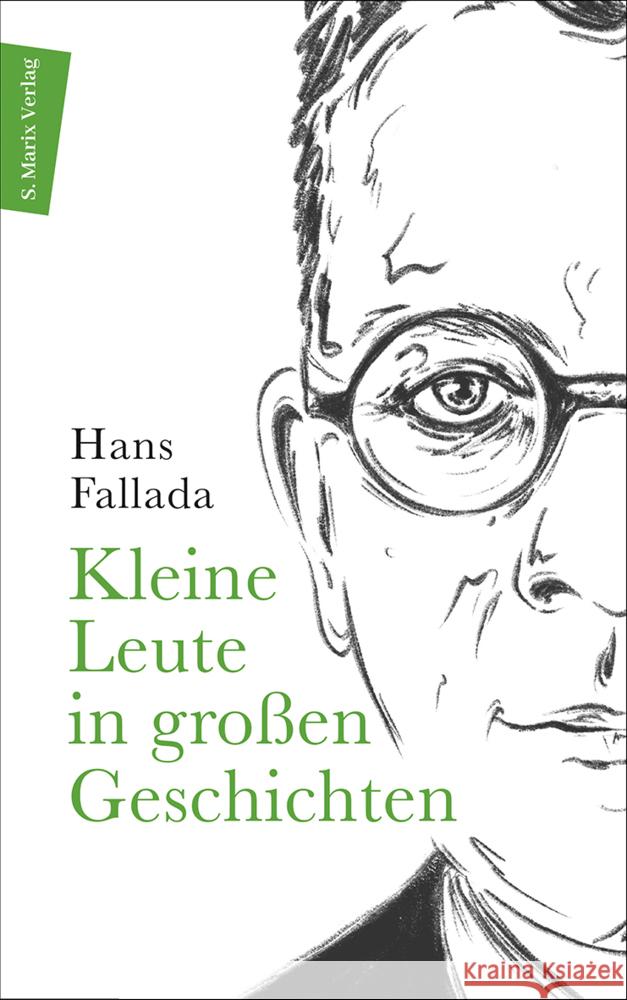 Kleine Leute in großen Geschichten Fallada, Hans 9783737411769 S. Marix Verlag