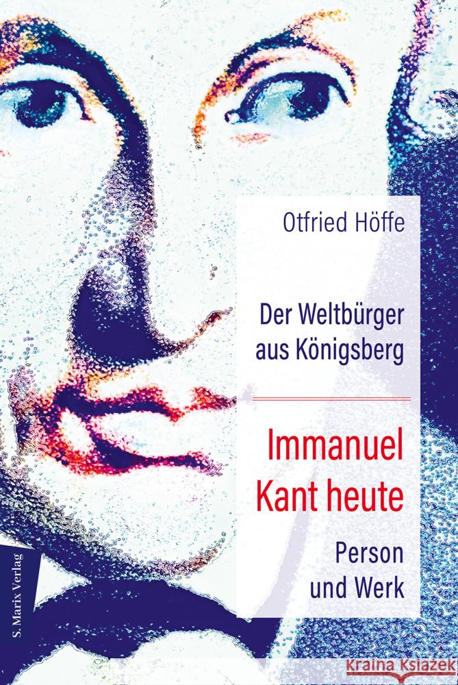 Der Weltbürger aus Königsberg
Immanuel Kant heute Höffe, Otfried 9783737412216