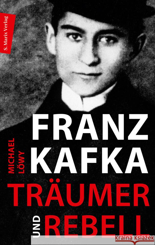 Franz Kafka - Träumer und Rebell Löwy, Michael 9783737412223