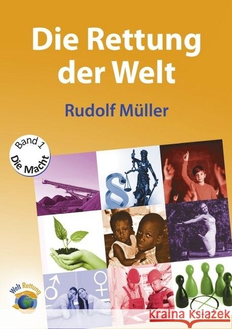 Die Rettung der Welt : Trilogie Band 1: Die Macht Müller, Rudolf 9783737500685