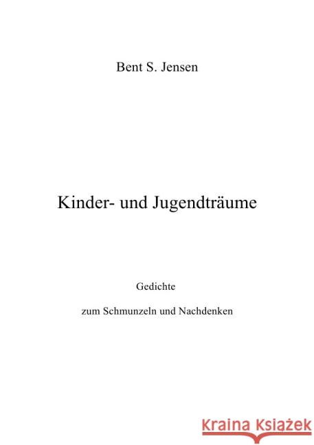 Kinder- und Jugendträume : Gedichte zum Schmunzeln- und Nachdenken Jensen, Bent 9783737501675