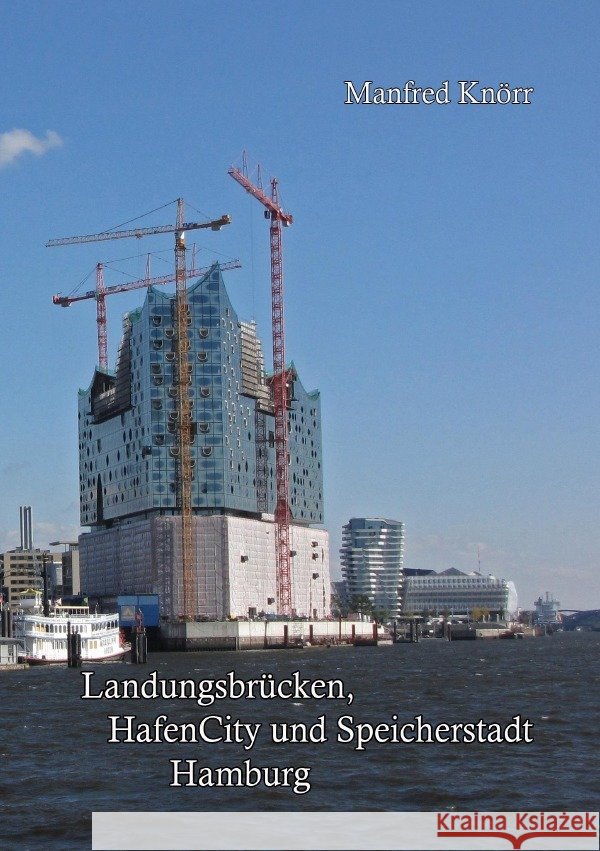Landungsbrücken, HafenCity und Speicherstadt Hamburg Ringbindung Knörr, Manfred 9783737502108