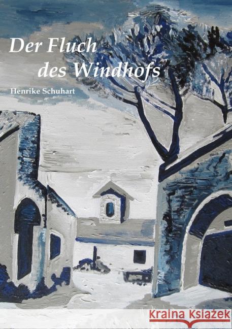 Der Fluch des Windhofs Schuhart, Henrike 9783737502672 epubli