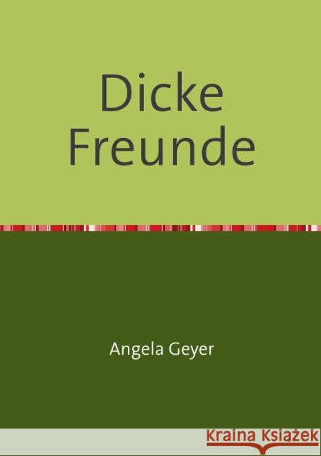 Dicke Freunde : Abenteuergeschichte eines Zwergkaninchens Geyer, Angela 9783737505130