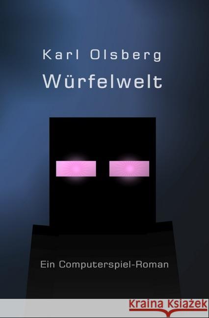 Würfelwelt : Ein Computerspiel-Roman Olsberg, Karl 9783737506250