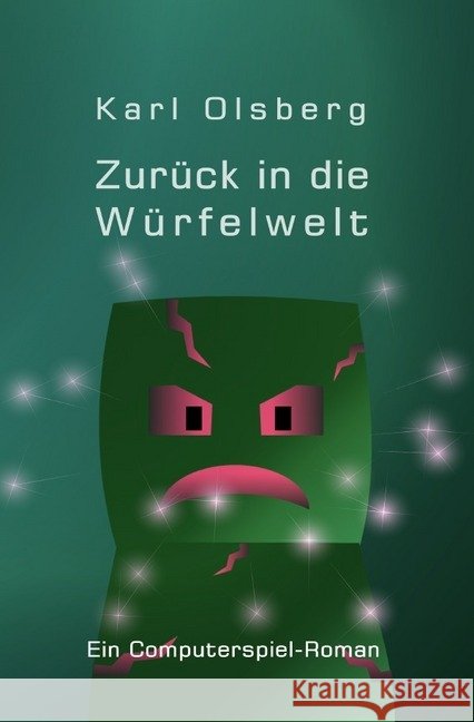 Zurück in die Würfelwelt : Ein Minecraft-Roman Olsberg, Karl 9783737506267 epubli