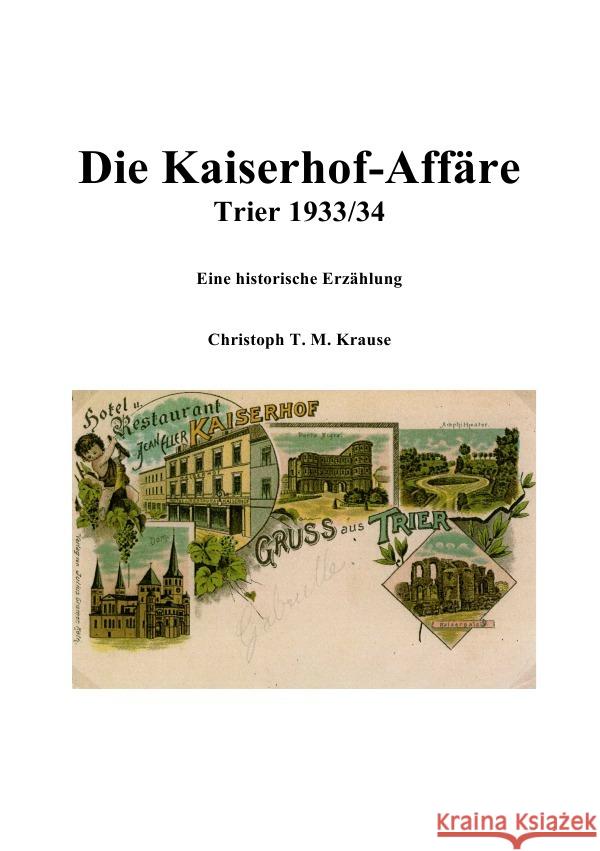 Die Kaiserhof-Affäre Krause, Christoph T. M. 9783737507677 epubli
