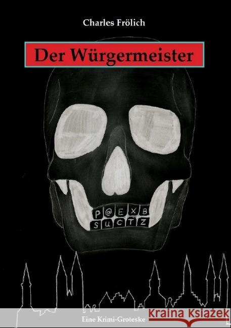 Der Würgermeister : Kommissar Kackstuhls größter Fall Frölich, Charles 9783737508018