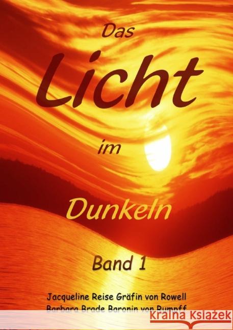 Das Licht im Dunkeln : Band 1 Gräfin von Rowell, Jacqueline Reise 9783737508872