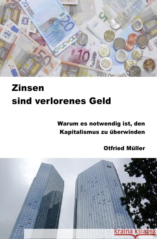 Zinsen sind verlorenes Geld Müller, Otfried 9783737510110