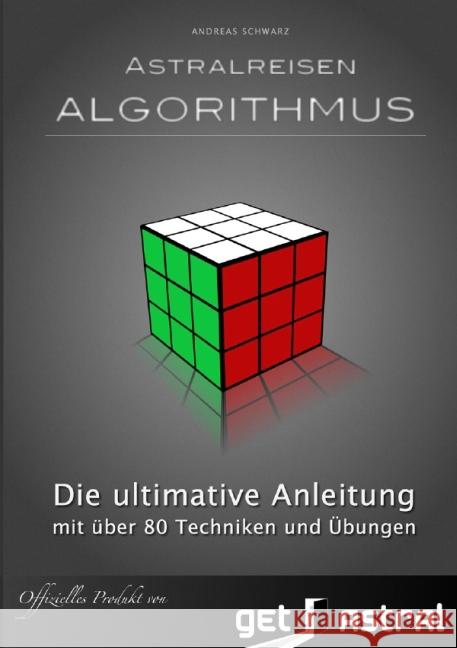 Astralreisen Algorithmus : mit über 80 Übungen und Techniken Schwarz, Andreas 9783737510981 epubli