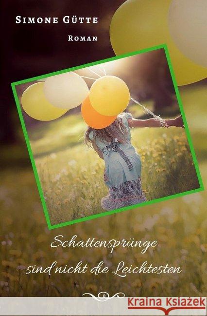 Schattensprünge sind nicht die Leichtesten Gütte, Simone 9783737513920