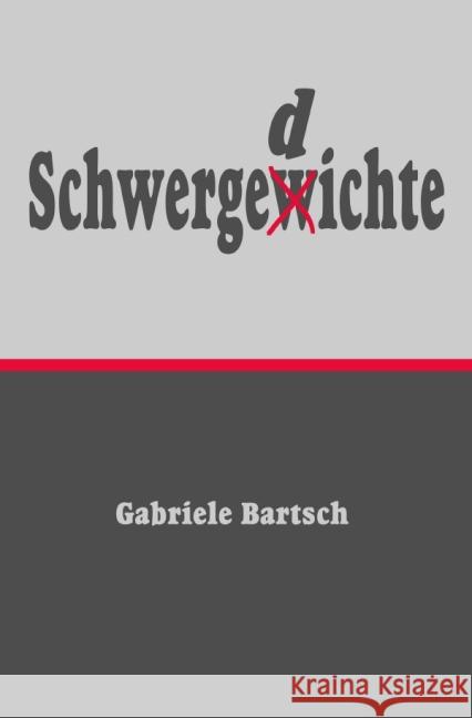 Schwergedichte Bartsch, Gabriele 9783737516594